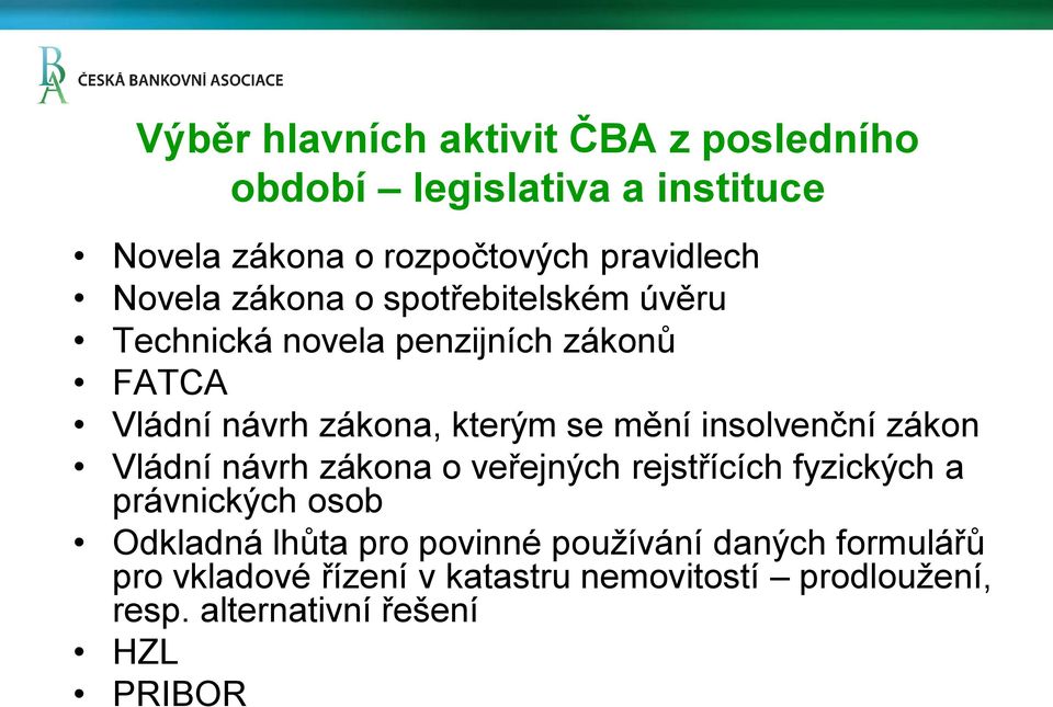 insolvenční zákon Vládní návrh zákona o veřejných rejstřících fyzických a právnických osob Odkladná lhůta pro