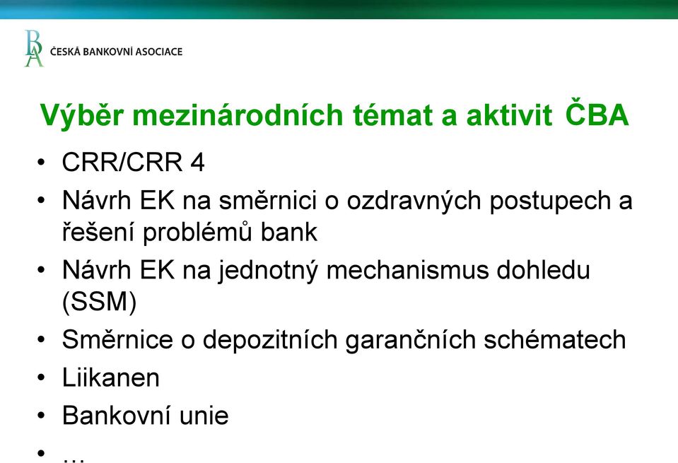 bank Návrh EK na jednotný mechanismus dohledu (SSM)