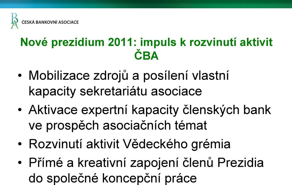 kapacity členských bank ve prospěch asociačních témat Rozvinutí aktivit