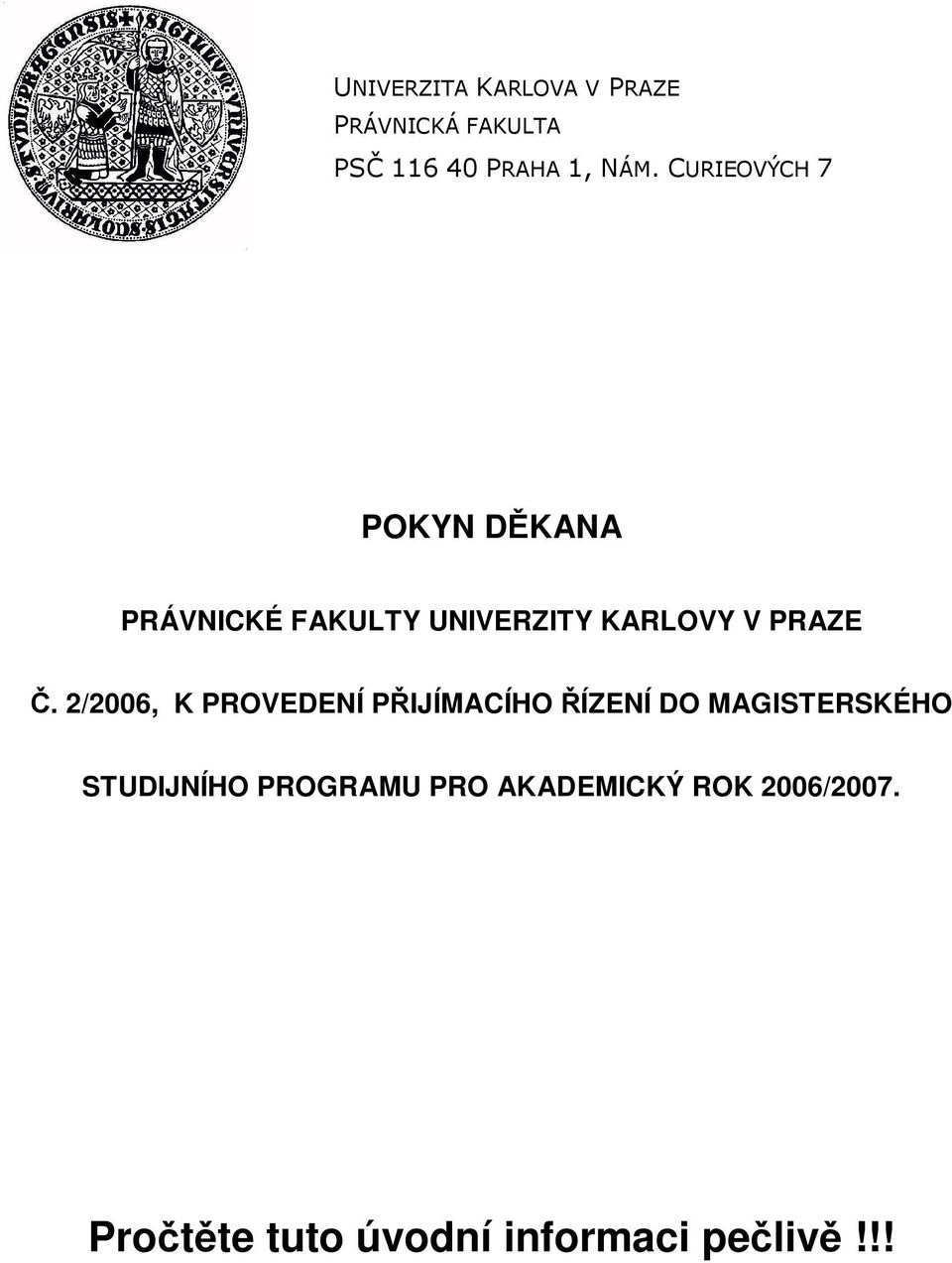 2/2006, K PROVEDENÍ PIJÍMACÍHO ÍZENÍ DO