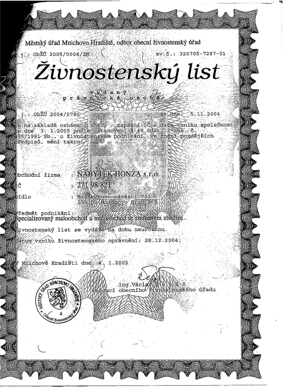 2004 iku společnosei~ C, ~dějších )bchodní firma :~J C ~íd1o předmět podnikání: ~pecia1izovapý maloole J4vnostenský.