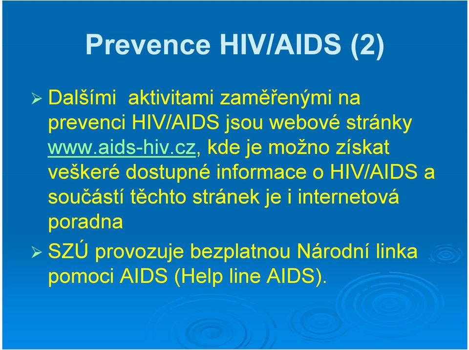 cz, kde je možno získat veškeré dostupné informace o HIV/AIDS a