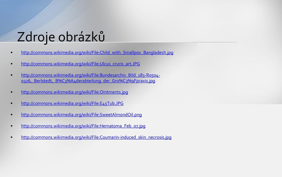 jpg http://commons.wikimedia.org/wiki/file:ointments.jpg http://commons.wikimedia.org/wiki/file:e45tub.jpg http://commons.wikimedia.org/wiki/file:sweetalmondoil.