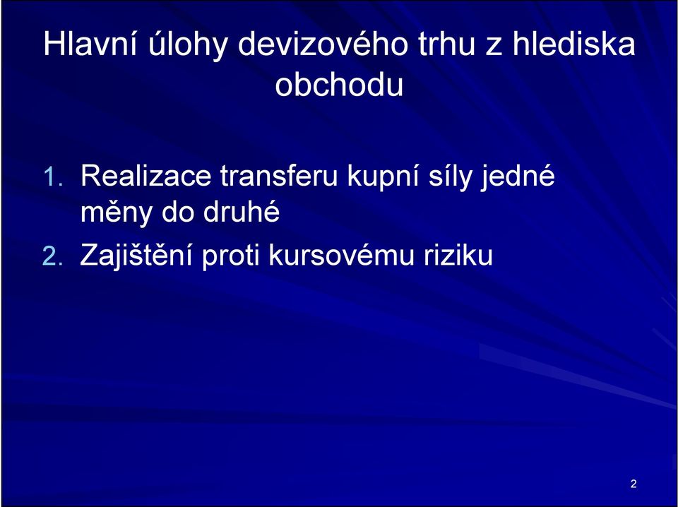 1. Realizace transferu kupní síly