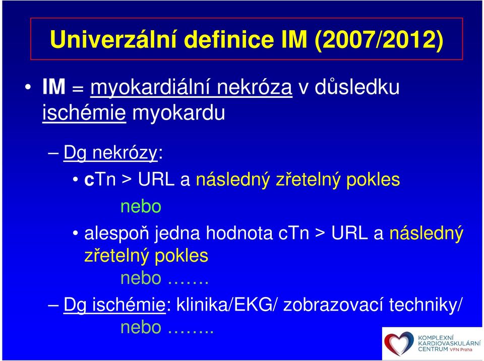 zřetelný pokles nebo alespoň jedna hodnota ctn URL a následný
