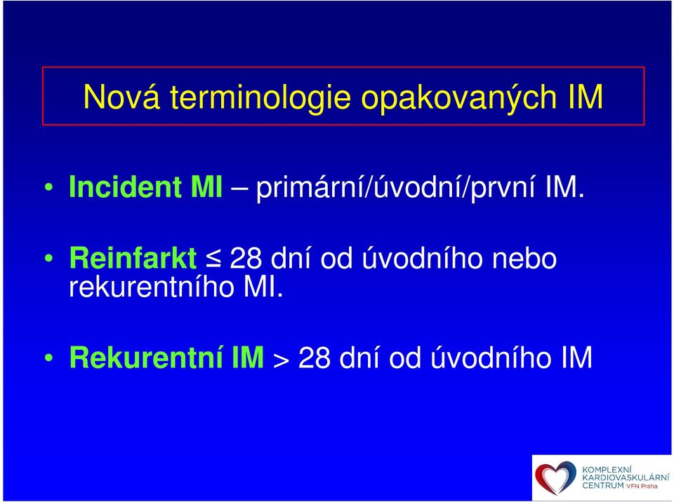 Reinfarkt 28 dní od úvodního nebo