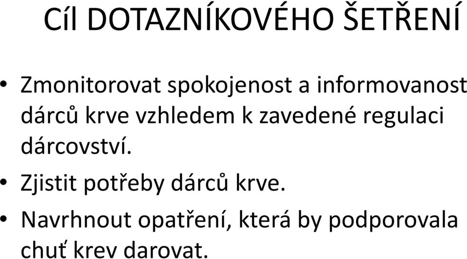 regulaci dárcovství. Zjistit potřeby dárců krve.