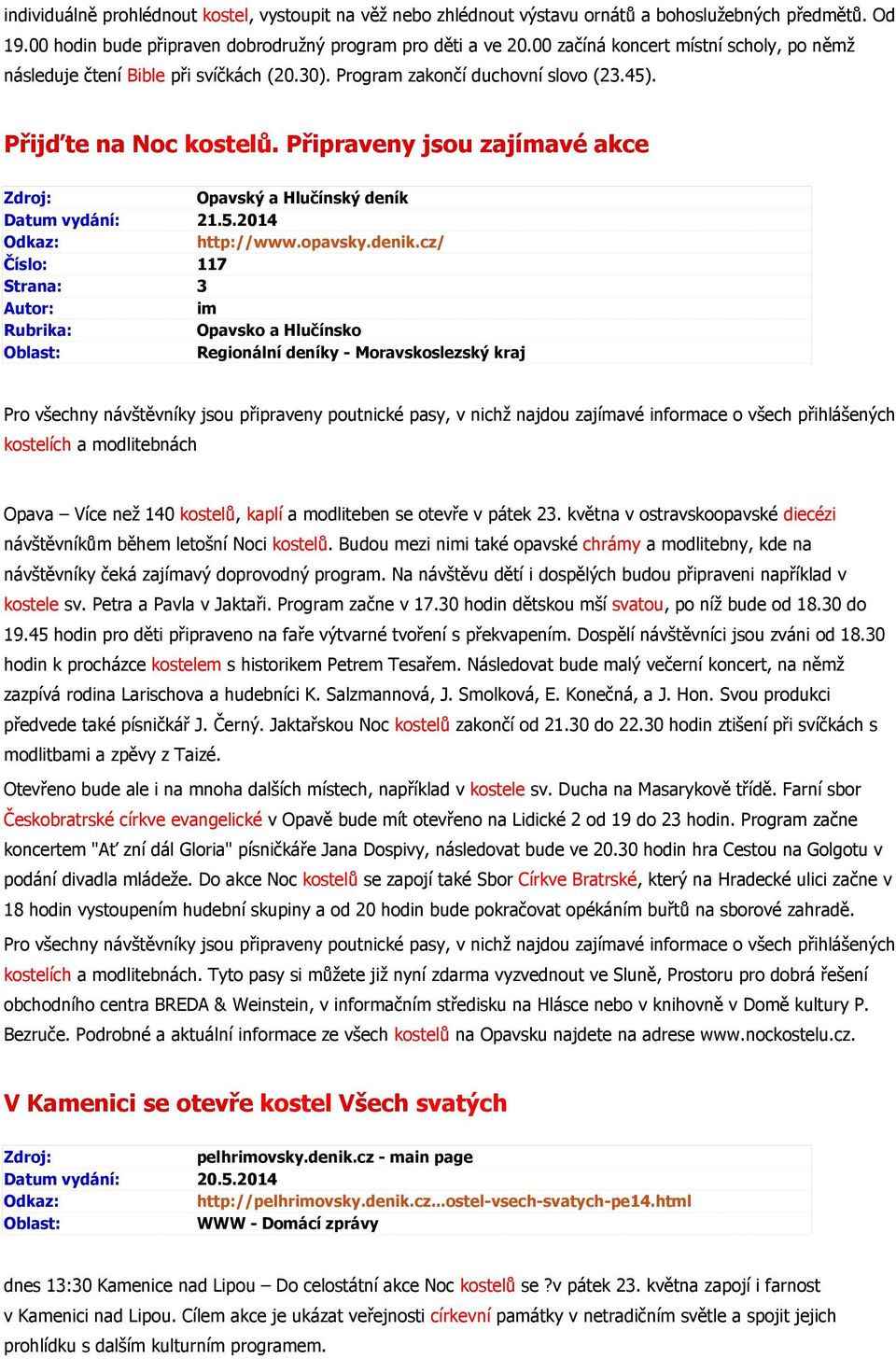 Připraveny jsou zajímavé akce Zdroj: Opavský a Hlučínský deník Odkaz: http://www.opavsky.denik.