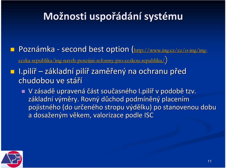 cz/cz/o-ing/ing- republiku/) ceska-republika/ing republika/ing-navrh-penzijni-reformy-pro-ceskou-republiku/ I.