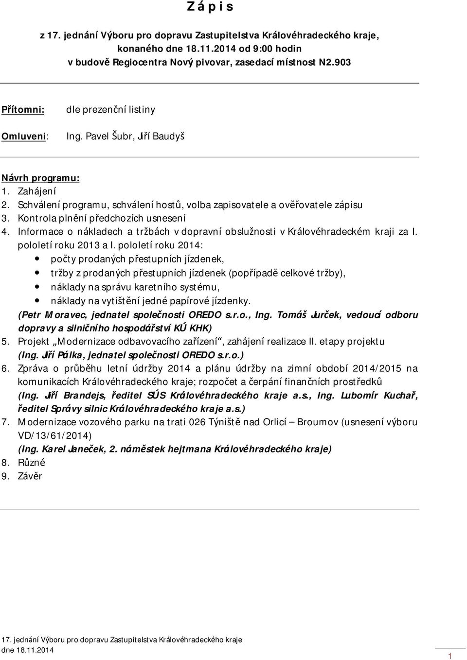 Informace o nákladech a tržbách v dopravní obslužnosti v Královéhradeckém kraji za I. pololetí roku 2013 a I.