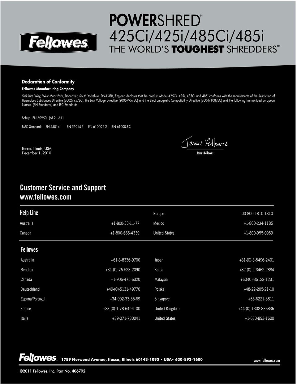 Directive (004/08/EC) and the following harmonized European Names (EN Standards) and IEC Standards. Safety: EN 60950-(ed.