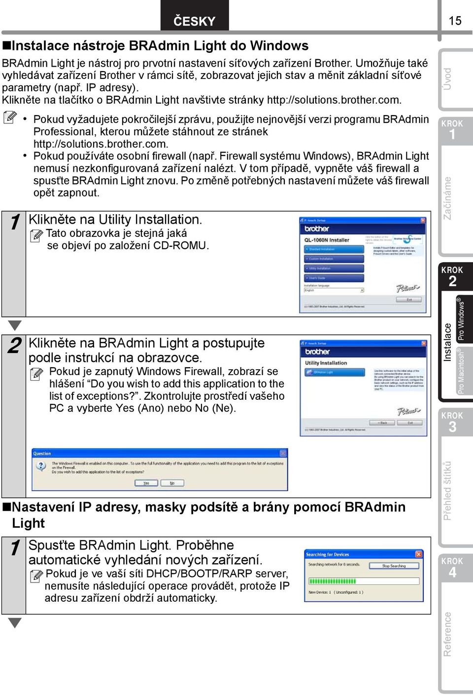 Klikněte na tlačítko o BRAdmin Light navštivte stránky http://solutions.brother.com.