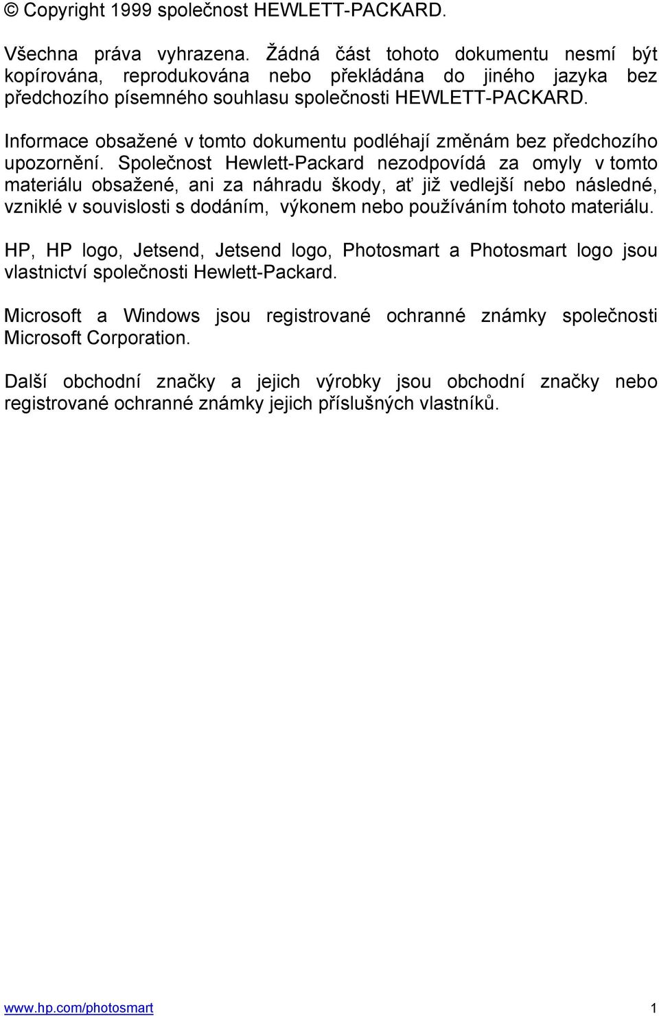 Informace obsažené v tomto dokumentu podléhají změnám bez předchozího upozornění.