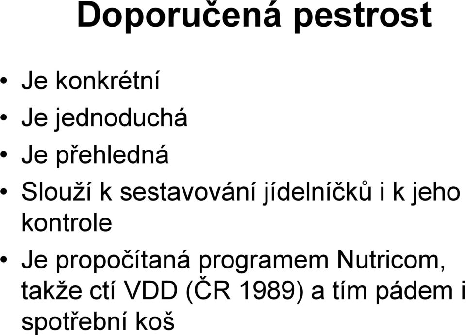 jeho kontrole Je propočítaná programem Nutricom,