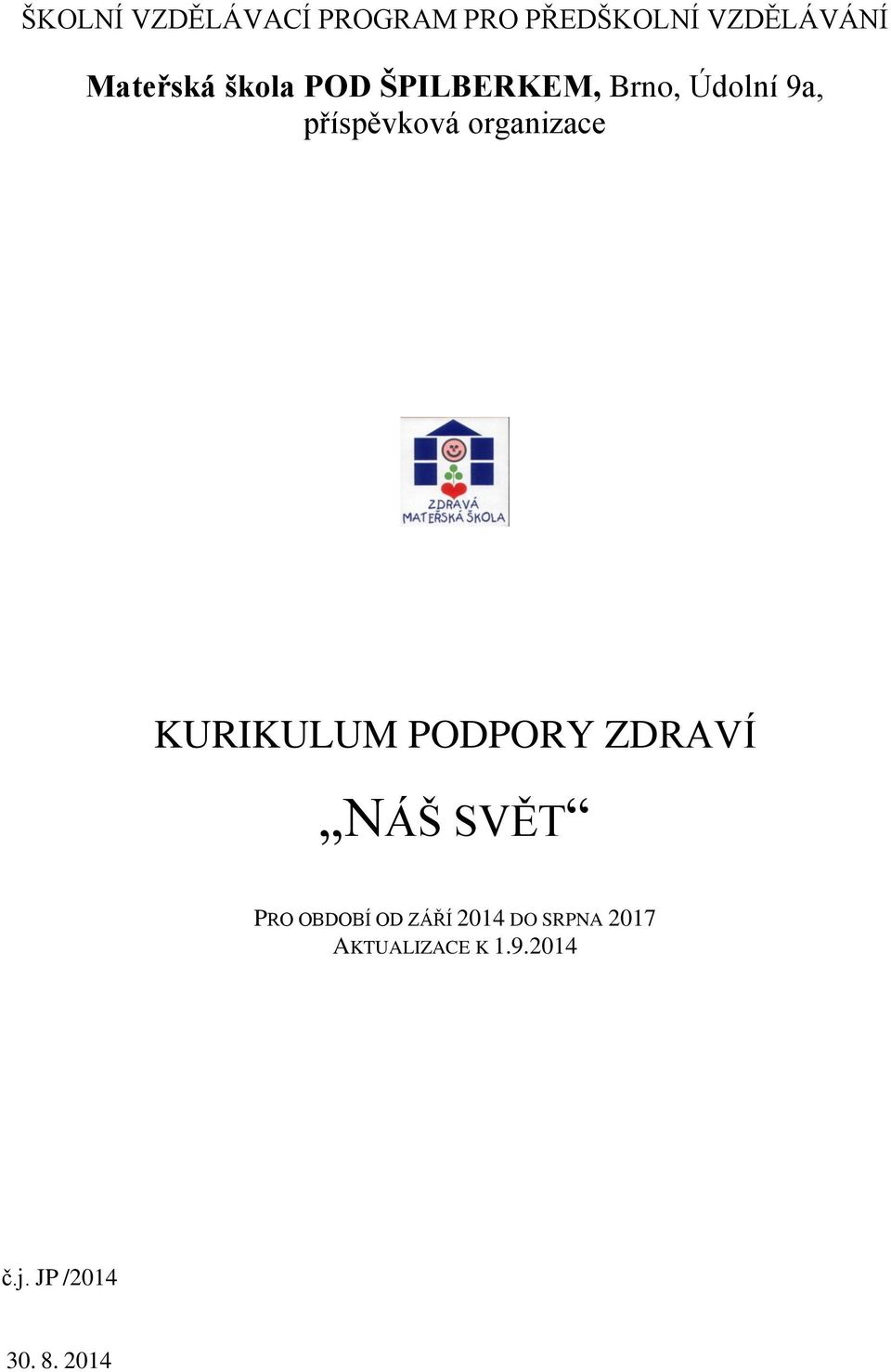 organizace KURIKULUM PODPORY ZDRAVÍ NÁŠ SVĚT PRO OBDOBÍ OD