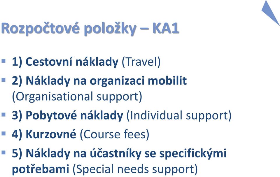 náklady (Individual support) 4) Kurzovné (Course fees) 5)