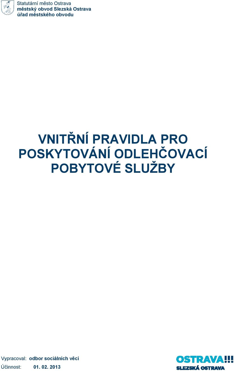 POBYTOVÉ SLUŽBY Vypracoval: