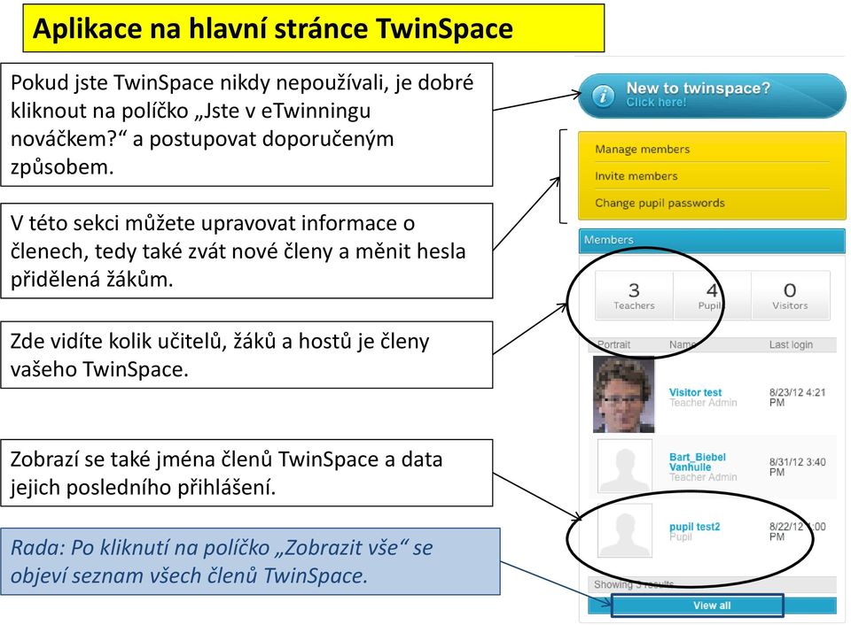 V této sekci můžete upravovat informace o členech, tedy také zvát nové členy a měnit hesla přidělená žákům.