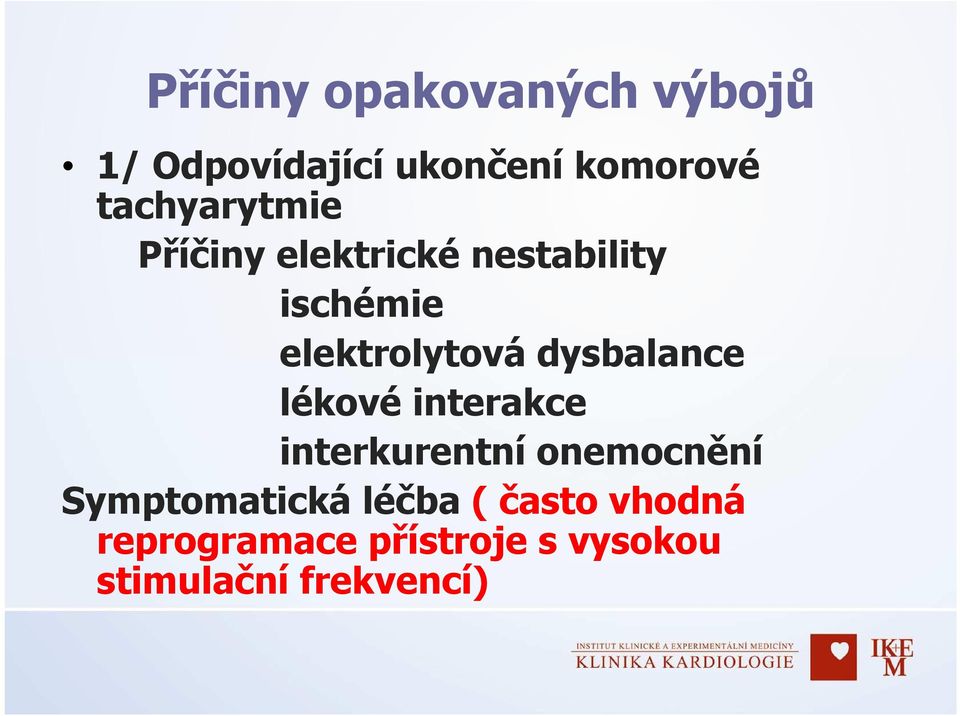 dysbalance lékové interakce interkurentní onemocnění Symptomatická