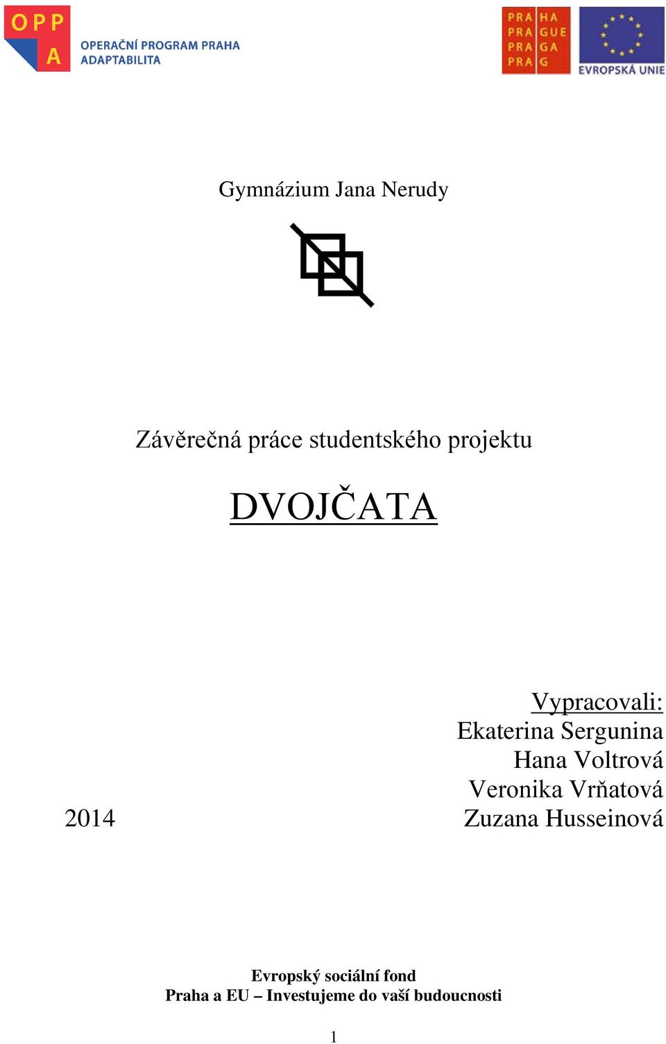 Voltrová Veronika Vrňatová 2014 Zuzana Husseinová