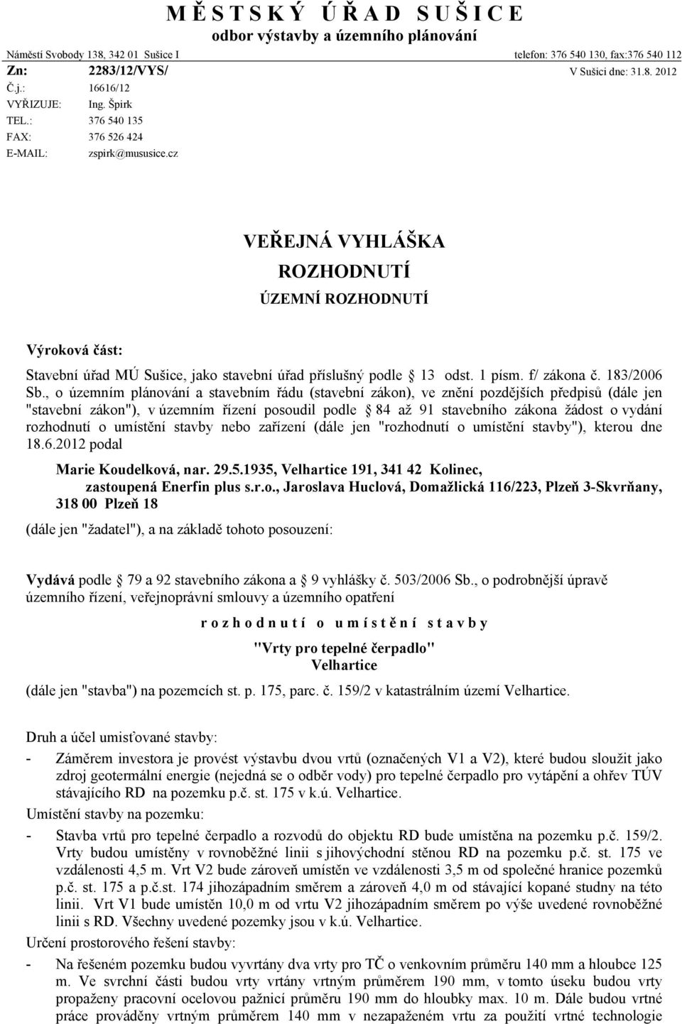 1 písm. f/ zákona č. 183/2006 Sb.