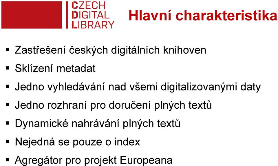 daty Jedno rozhraní pro doručení plných textů Dynamické