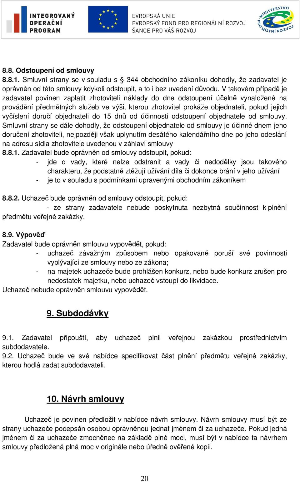 íslení doru í objednateli do 15 dn od ú innosti odstoupení objednatele od smlouvy.