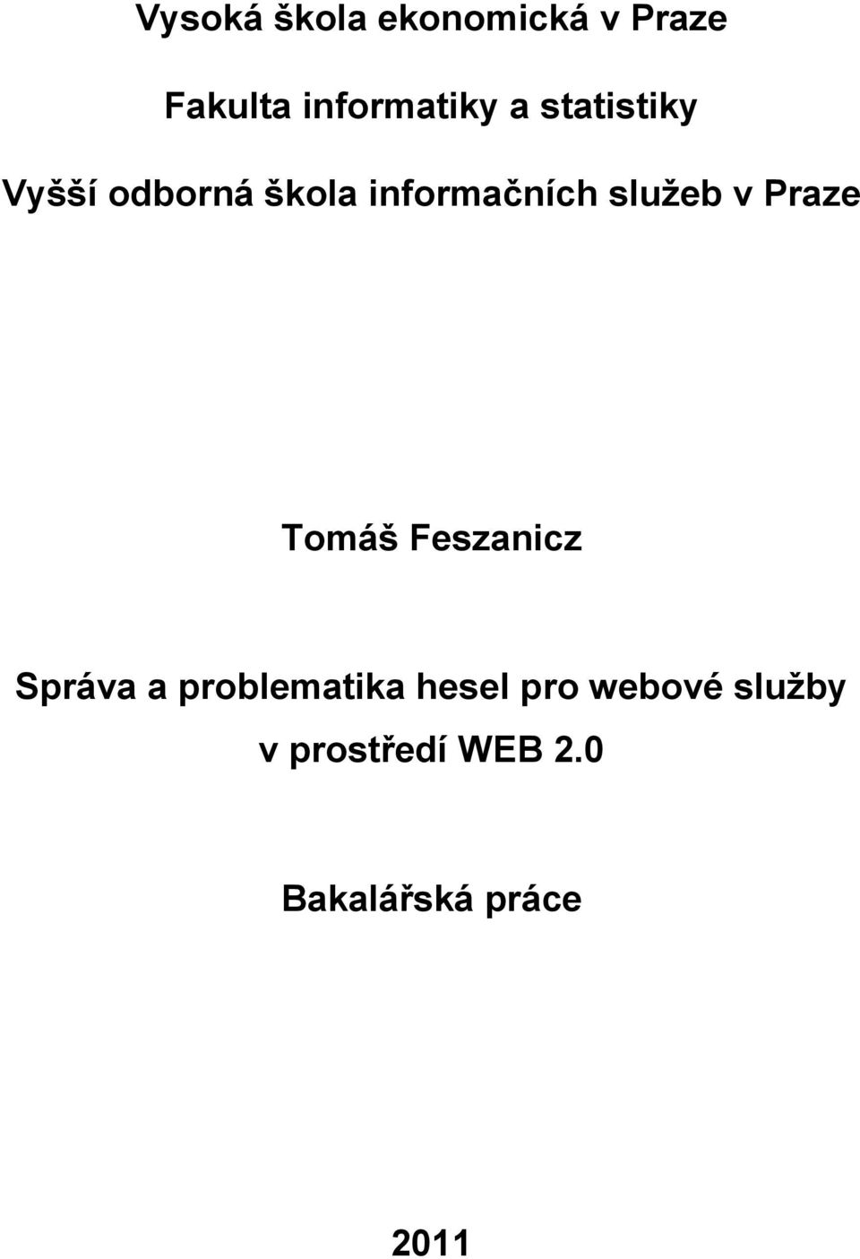 Praze Tomáš Feszanicz Správa a problematika hesel pro