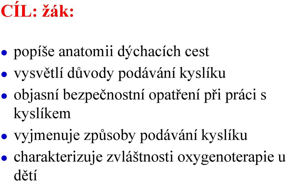 opatření při práci s kyslíkem vyjmenuje způsoby