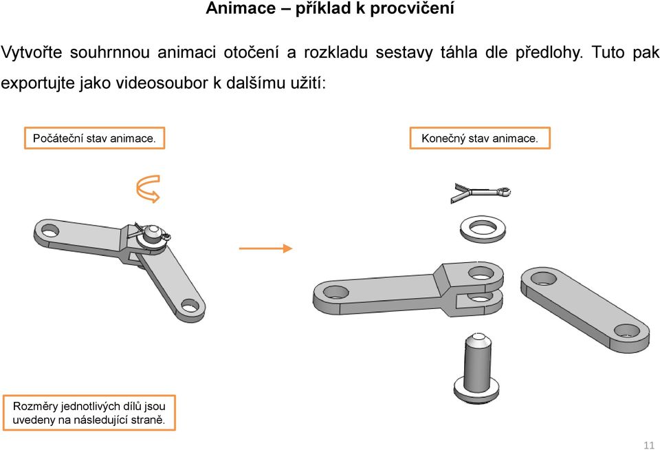 Tuto pak exportujte jako videosoubor k dalšímu užití: Animace