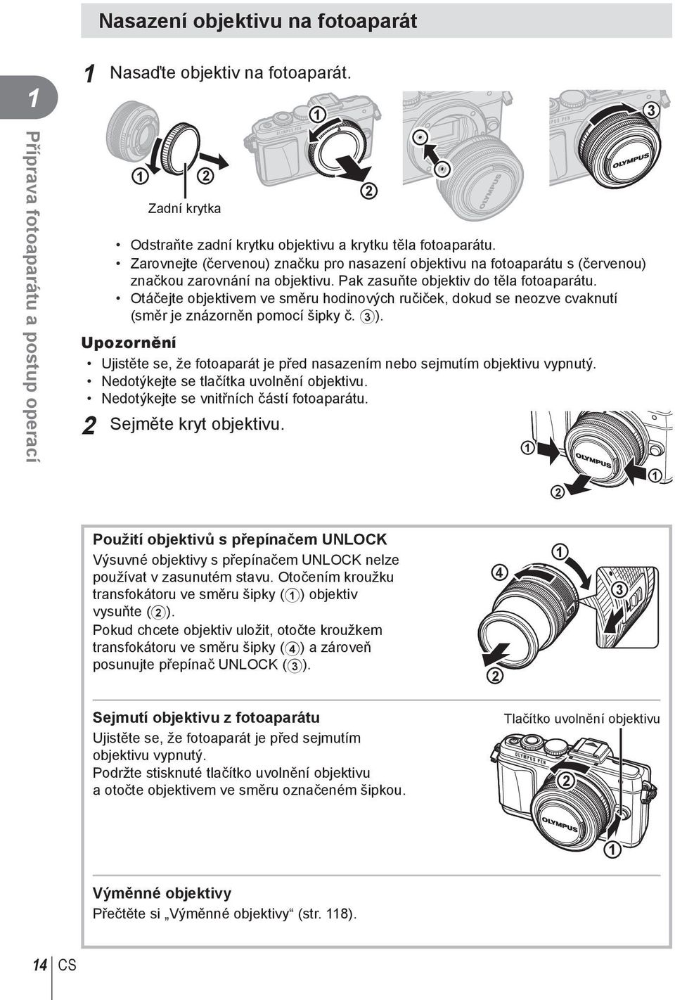 Otáčejte objektivem ve směru hodinových ručiček, dokud se neozve cvaknutí (směr je znázorněn pomocí šipky č. 3).