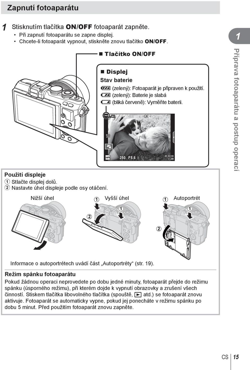 : (zelený): Baterie je slabá ] (bliká červeně): Vyměňte baterii. ISO-A 200 Wi-Fi 250 F5.