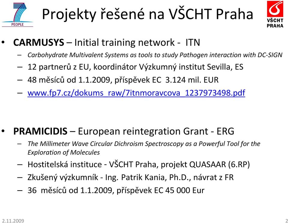 pdf PRAMICIDIS European reintegration Grant - ERG The Millimeter Wave Circular Dichroism Spectroscopy as a Powerful Tool for the Exploration of Molecules