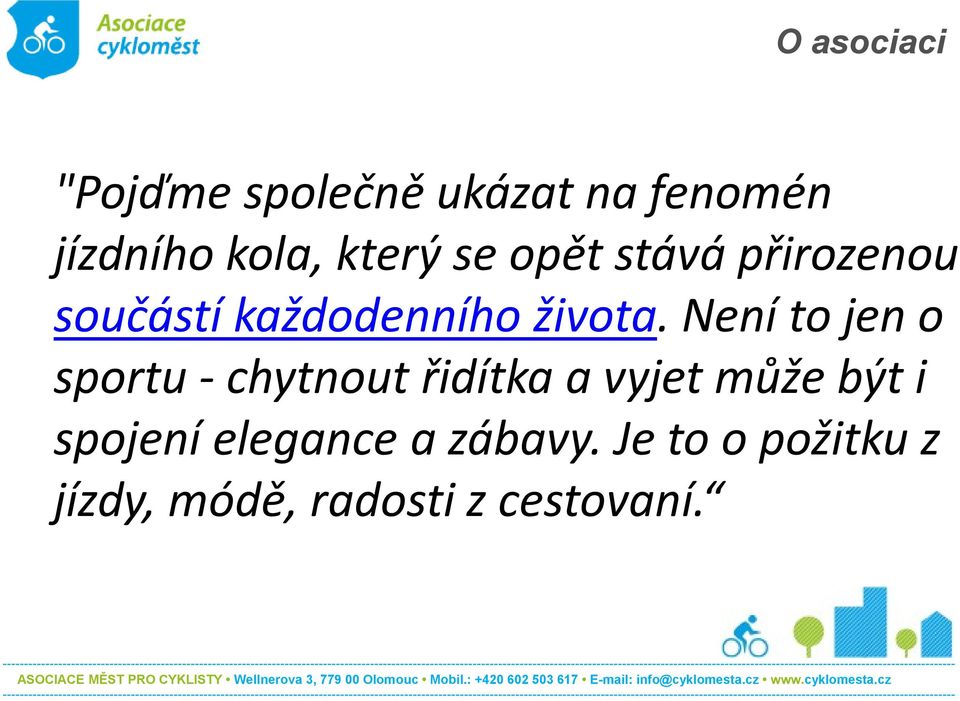 Není to jen o sportu - chytnout řidítka a vyjet může být i