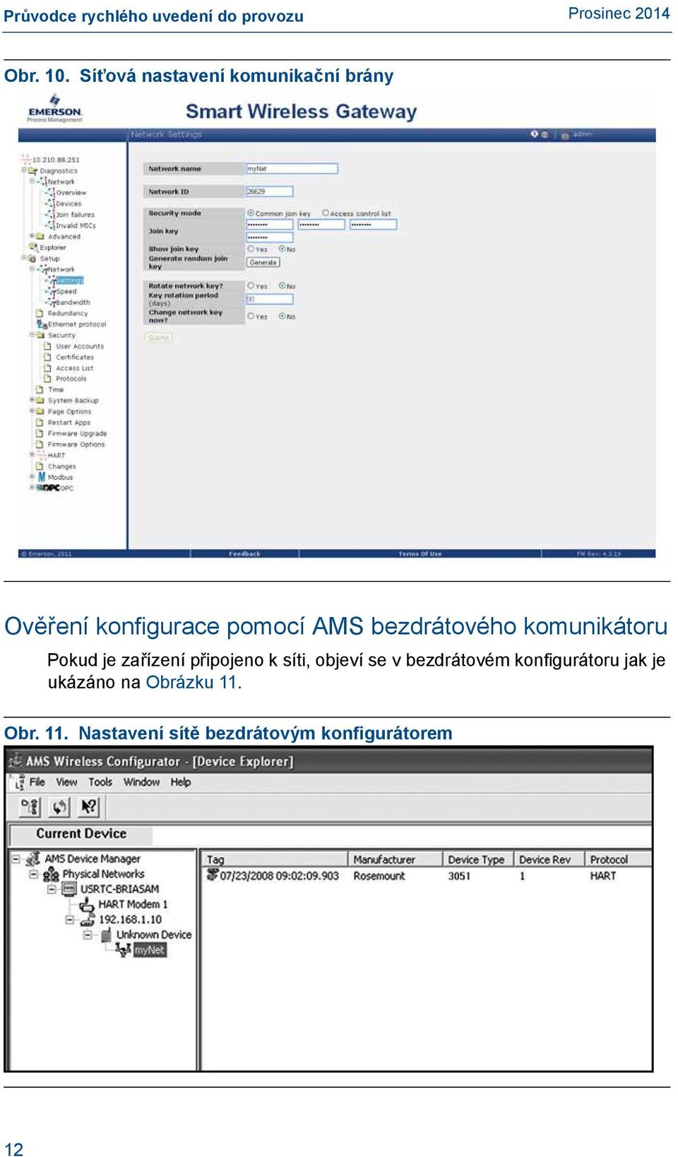 AMS bezdrátového komunikátoru Pokud je zařízení připojeno k