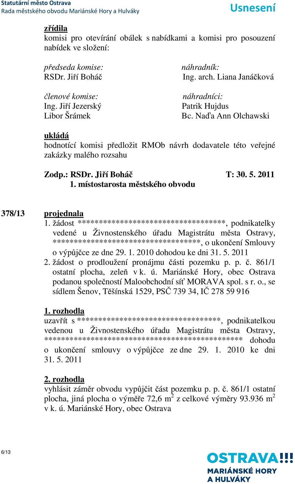 místostarosta městského obvodu 378/13 projednala 1.