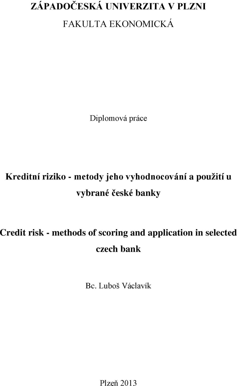 u vybrané české banky Credit risk - methods of scoring and