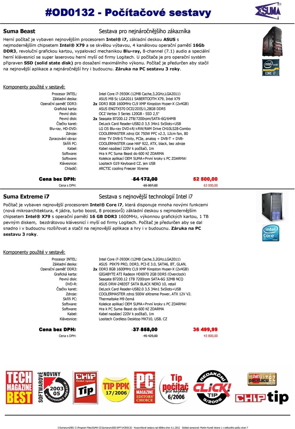 U počítače je pro operační systém připraven SSD (solid state disk) pro dosažení maximálního výkonu. Počítač je předurčen aby stačil na nejnovější aplikace a nejnáročnější hry i budoucnu.