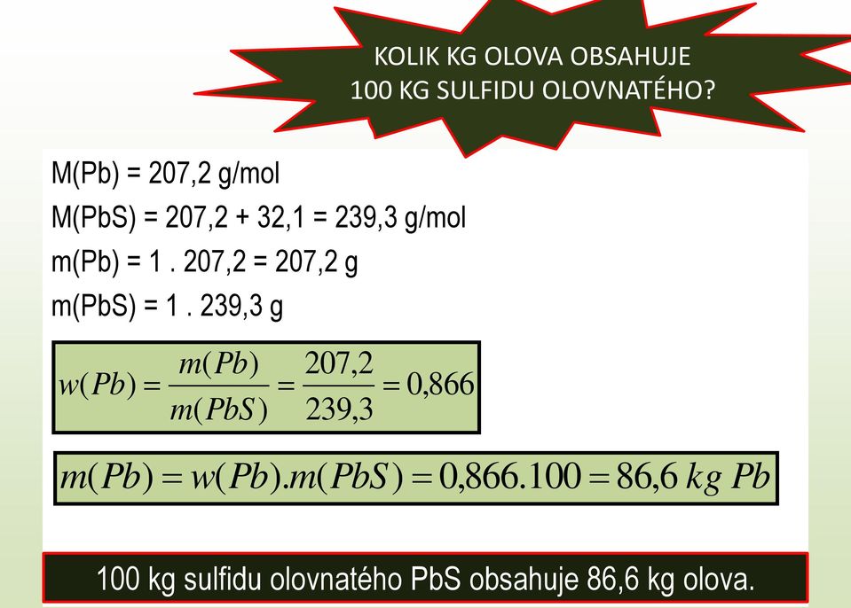 207,2 = 207,2 g PbS) = 1.