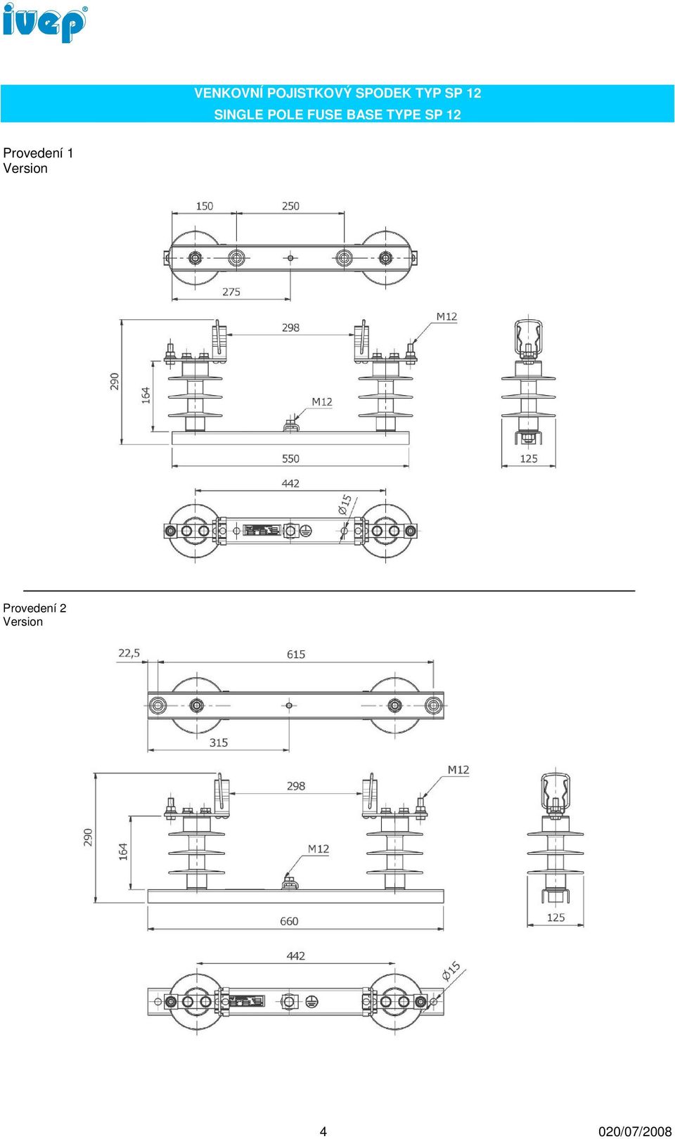 BASE TYPE SP 12 Provedení