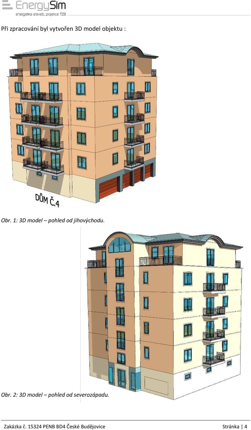 Obr. 2: 3D model pohled od severozápadu.