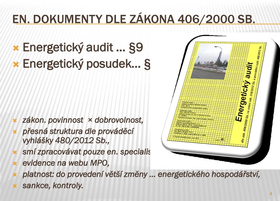 povinnost dobrovolnost, přesná struktura dle prováděcí vyhlášky 480/2012 Sb.