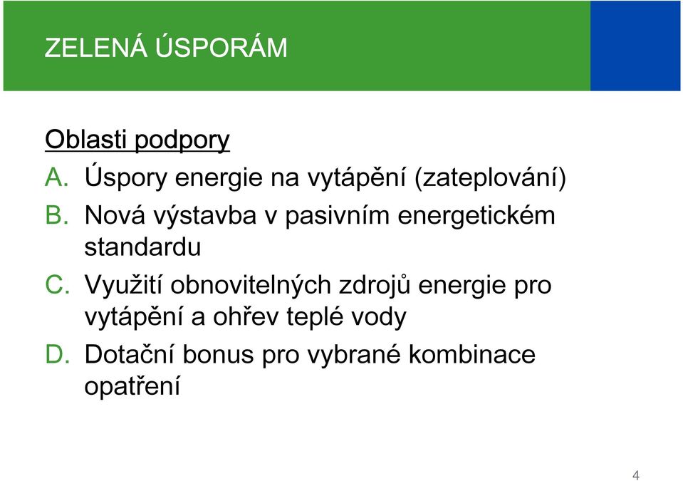 Nová výstavba v pasivním energetickém standardu C.