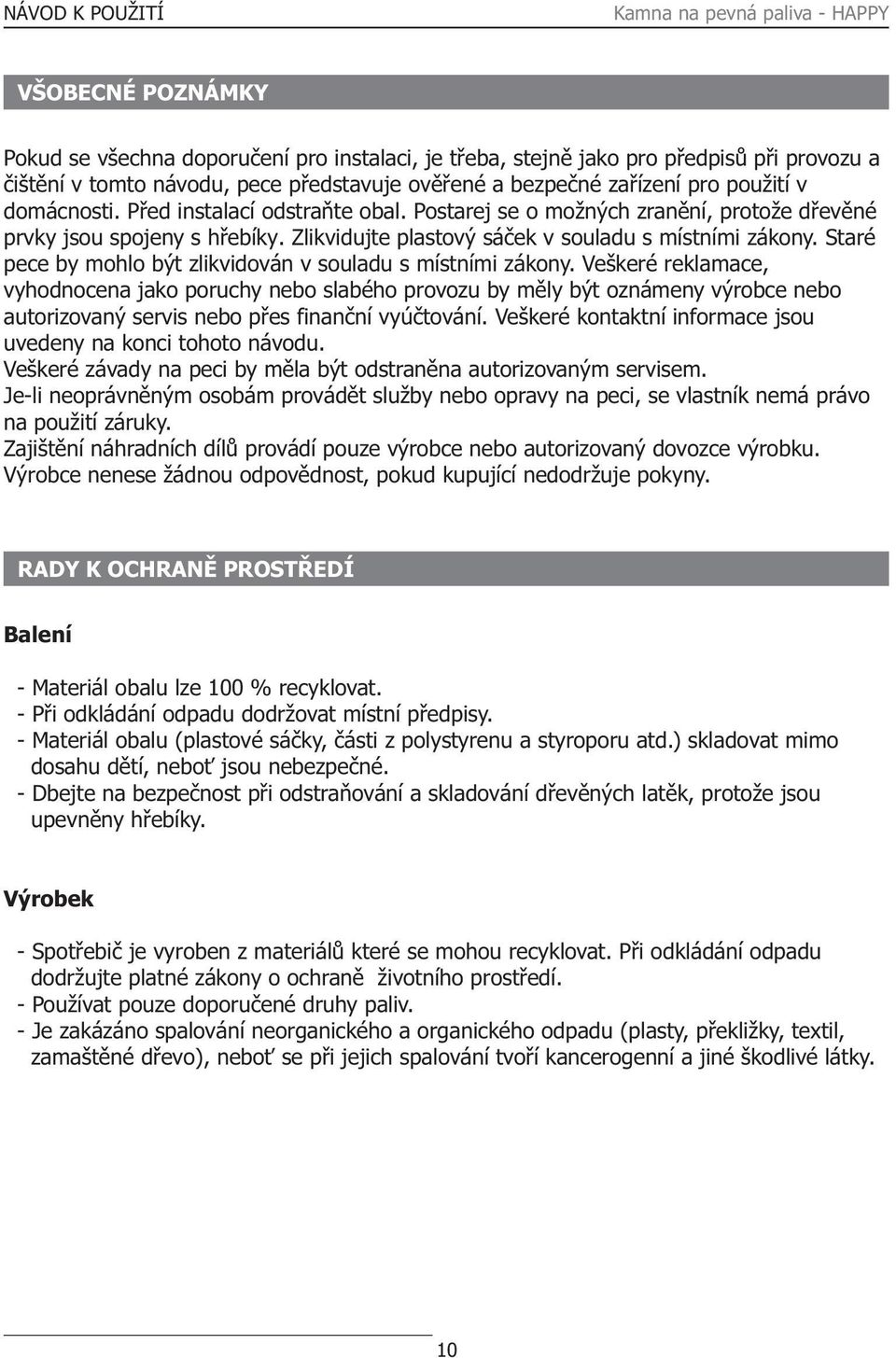 Staré pece by mohlo být zlikvidován v souladu s místními zákony.