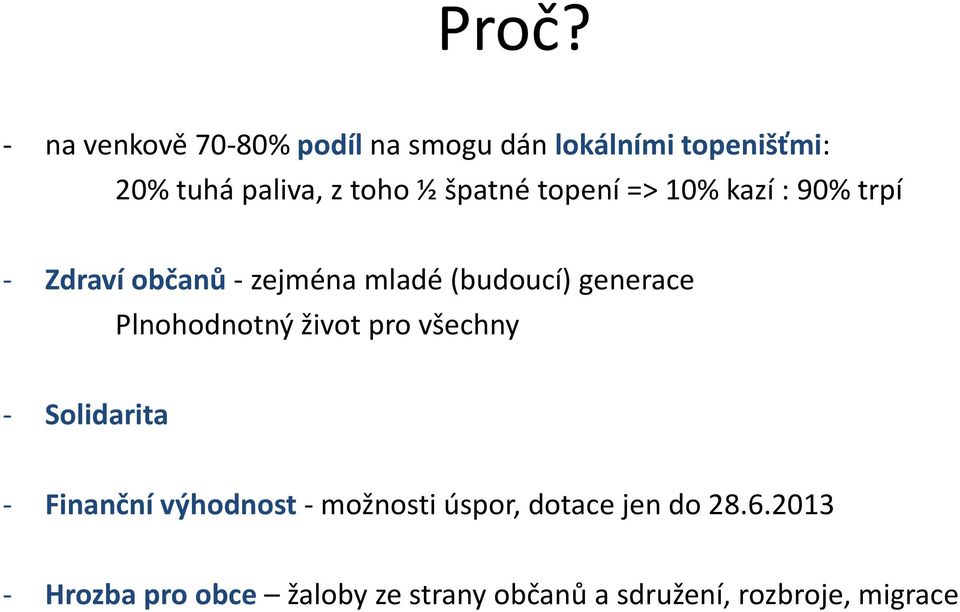 generace Plnohodnotný život pro všechny Solidarita Finanční výhodnost možnosti úspor,