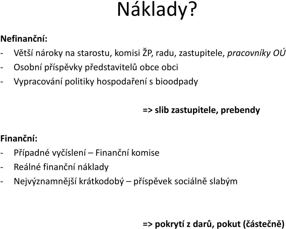 příspěvky představitelů obce obci Vypracování politiky hospodaření s bioodpady => slib