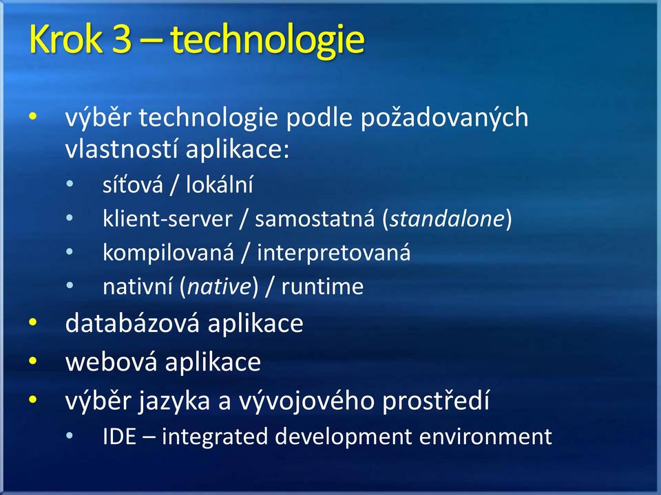 interpretovaná nativní (native) / runtime databázová aplikace webová