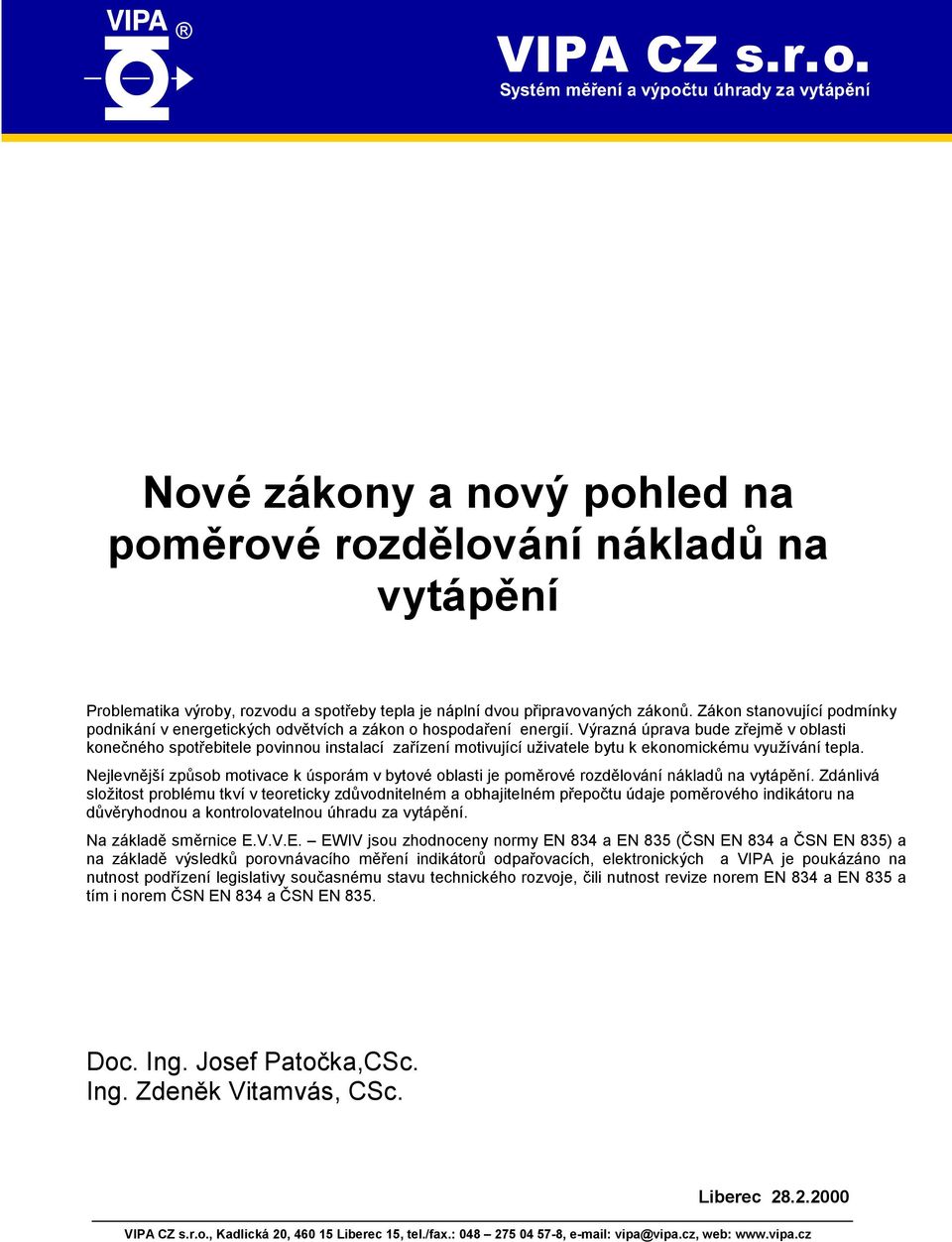 lvěší způsob motva k úsporám v bytové oblast poměrové rozdělováí ákladů a vytápěí.