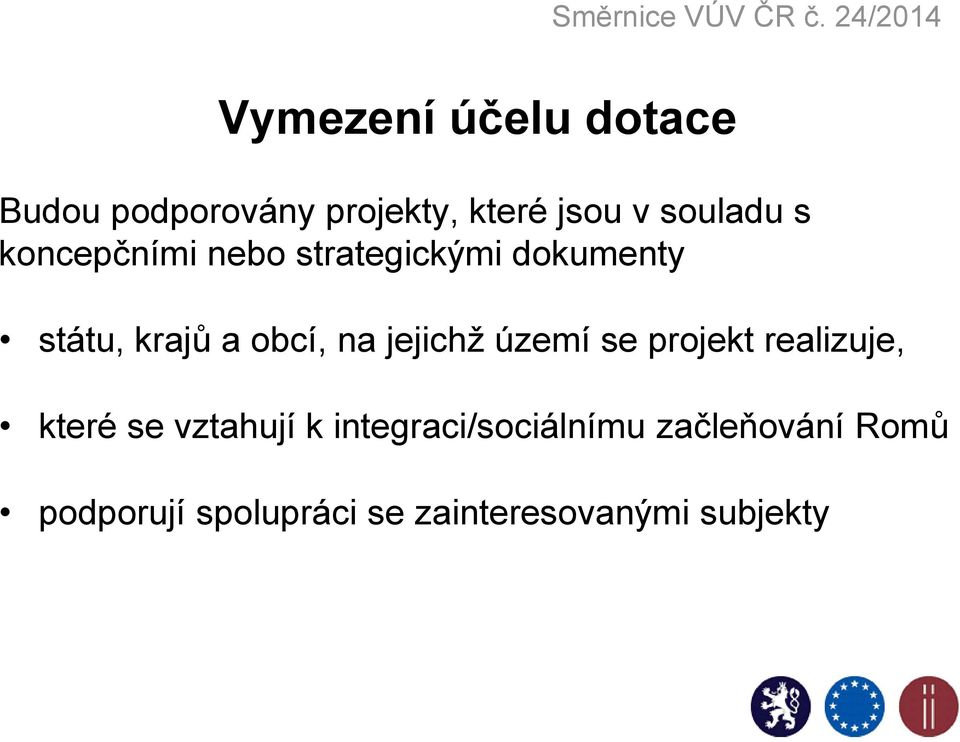 jejichž území se projekt realizuje, které se vztahují k