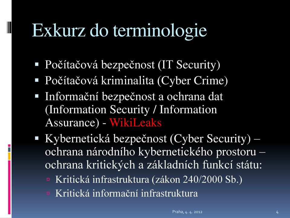 Kybernetická bezpečnost (Cyber Security) ochrana národního kybernetického prostoru ochrana kritických a